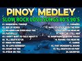 Slow Rock Love Song Nonstop 🎷 Best Nonstop Pinoy Medley 2024 🔊 Rock Ballads 70S 80S 90S 🎧 #50