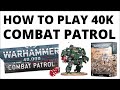 How to Play Warhammer 40K Combat Patrol EXPLAINED for 10th Edition - Beginner's Guide