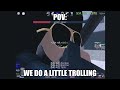 POV: We Do A Little Trolling