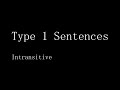 Intransitive - Type 1 Sentences