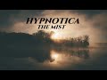 HYPNOTICA-The Mist! A new audio experience!