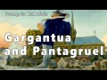 Gargantua and Pantagruel [Audiobook 1] by François Rabelais