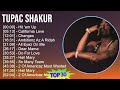 Tupac Shakur 2024 MIX Playlist - Hit 'em Up, California Love, Changes, Ambitionz Az A Ridah