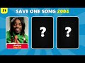Save ONE Song | Top Songs 2000-2024 Per Year 🎵 | Music Quiz