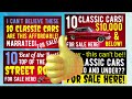WOULD YOU BUY THESE TEN RARE AND CLASSIC CARS? TEN CLASSIC CARS FOR SALE HERE IN THIS VIDEO!
