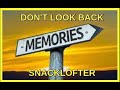 DON'T LOOK BACK - SNACKLOFTER