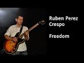 Ruben Perez Crespo - Freedom (Original Guitar Instrumental)