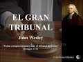 El Gran Tribunal (El juicio final) - John Wesley
