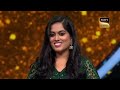 Arunita और Kavita जी के इस Performance पर जमकर बजी तालियां | Indian Idol S 12 | Full Episode