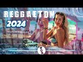REGGAETON MUSICA 2024 💯  La música reggaeton debe escucharse en 2024 🎶 Must Hear Latino Beats
