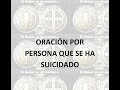 ORACIÓN POR PERSONA QUE SE HA SUICIDADO. D.E.P.