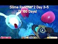 Slime rancher 2 days 3-5