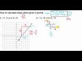 How to calculate slope when given 2 points 1