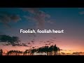 Steve Perry - Foolish Heart (Lyrics)