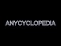 Anycyclopedia Theme Song