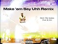 Make ‘em Say Uhh ( Remix ) - Drew The Genius_Prod. By KLC