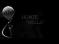HOMIE- Hello