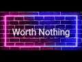 1 hour Worth Nothing song