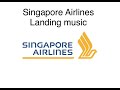 30 mins of Singapore Airlines Landing music.