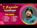 T. Rajendar Evergreen Hits Of Tamil Audio Jukebox | Most Popular Songs