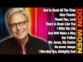 Don Moen Worship Songs Playlist ✝️ Best Worship Songs of Don Moen, Don Moen Christian Music