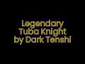 Legendary Tuba Knight with Lyrics