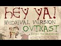 HEY YA! | Medieval Bardcore Version | OutKast