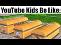 Youtube Kids Be Like