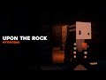Upon The Rock - Mythrodak