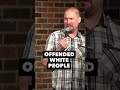 Offended White People