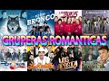 GRUPERAS ROMANTICAS DEL AYER 90S - BRONCO, TEMERARIOS, LOS YONICS, BUKIS, BRYNDIS, LOS ACOSTA Y MAS