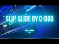 Slip, Slide