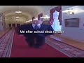 Me after school ends forever (Putin Walk)