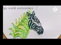 Zebra  hand embroidery 🪡 | zebra with leaf  combo hand work🍃🦓 |Tips world embroidery 🧵