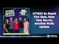 071923 8a Rapid Fire Quiz, Rate Your Secret, Another Molly Update | Best of Roula & Ryan