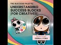 Understanding Success Blocks for Creatives