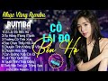 CÔ LÁI ĐÒ BẾN HẠ, NỤ HỒNG MONG MANH - ALBUM NHẠC VÀNG RUMBA CỰC HÓT 2024, NGHE XAO XUYẾN CON TIM