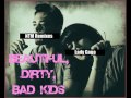 Beautiful, Dirty, Bad Kids