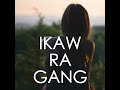 Ikaw Ra Gang