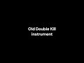 OLDEST DOUBLE KILL ~ Instrumental