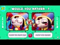 Would You Rather...? The Amazing Digital Circus 🎪🤔