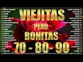 Viejitas & Bonitas Baladas Romanticas❣️1 Hora De Música Romántica Viejitas Pero Bonitas 80 90s