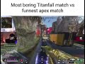 Most boring Titanfall match vs most exciting apex match