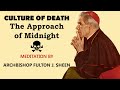 Fulton Sheen - Culture of Death: The Approach of Midnight