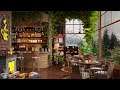 Soothing Jazz Instrumental Music☕Smooth Jazz Music & Cozy Coffee Shop Ambience to Study, Work, Focus