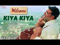 Kiya Kiya | Full Audio | Welcome Movie | Akshay Kumar, Katrina Kaif, Nana Patekar, Anil Kapoor