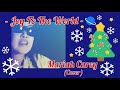 Mariah Carey - Joy To The World (Live at St. John The Divine version) - Cover - by Carly Kay🎄🔔💕❄✨