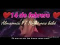💝14 de febrero 💝 Alonsomix FT Hozki mrs bebé (Vídeo oficial) --❤️😍 Rap romántico❤️--😍