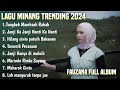 LAGU FAUZANA TERBARU 2024 FULL ALBUM - Tungkek Mambaok Rabah - Janji Ka Janji Nanti Ka Nanti