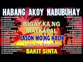HABANG AKO'Y NABUBUHAY - Best Nonstop Pamatay Puso - Tagalog Love Song Collection Playlist 2024#VL08
